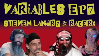 #VARIABLES Podcast Ep.7 - Steven Landry & RacerX