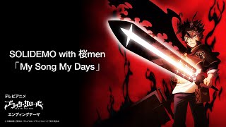 SOLIDEMO with 桜men / My Song My Days (テレビアニメ「ブラッククローバー」ED映像