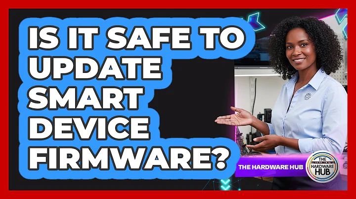 Is It Safe To Update Smart Device Firmware?