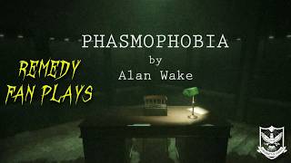 Alan Wake Fan plays Phasmophobia