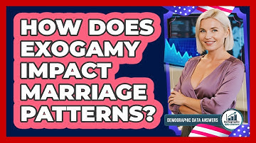 How Does Exogamy Impact Marriage Patterns? - Demographic Data Answers