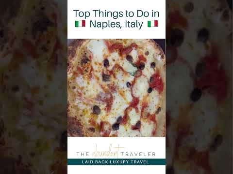 Exploring All of Naples, Italy | Things You Can’t Miss in Naples, Italy