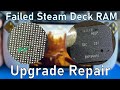 Repairing a FAILED Steam Deck RAM Upgrade