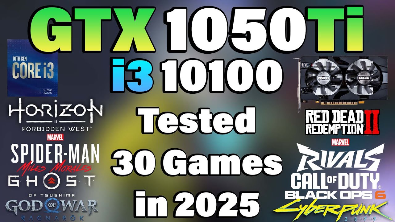 i3 10100 + GTX 1050Ti - Tested 30 Games in 2025 - YouTube