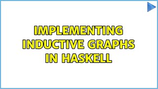 Implementing Inductive Graphs in Haskell