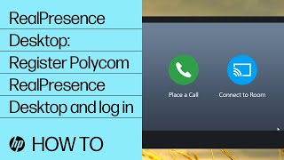 RealPresence Desktop: How to register Polycom RealPresence Desktop and log in | HP Support