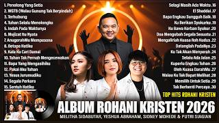 Download lagu Lagu Rohani Melitha Sidabutar, Yeshua Abraham, Sidney Mohede & Putri Siagian Full Album Terbaru 2026