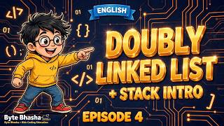 Doubly Linked List + Stack Intro | Beginner Friendly | DSA from Scratch #4 in English | Byte Bhasha