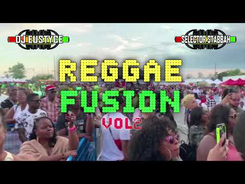 DJ EUSTYCE X SELECTOR STABBAH   REGGAE FUSION VOL2 VIDEO MIX