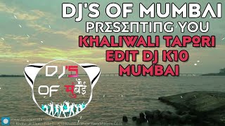 Khaliwali-Tapori-Edit-DJ-K10-Mumbai || DJ's OF MUMBAI ||