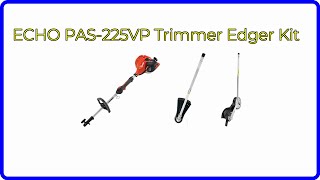 REVIEW 2026 ECHO PAS-225VP Trimmer Edger Kit ESSENTIAL details