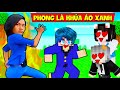 CHUYỆN GÌ XẢY RA NẾU PHONG CẬN LÀ KHỨA ÁO XANH TRONG MINECRAFT