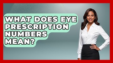 What Does Eye Prescription Numbers Mean? - Optometry Knowledge Base