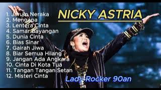 Lagu Terbaik Nicky Astria ~ Jarum Neraka   ~  Mengapa  ~  Lentera Cinta  |  Lady Rocker 90an 