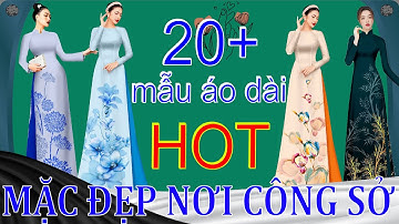 20+ mẫu áo dài HOT 2025 để Xinh Đẹp Tỏa Sáng Nơi Công Sở