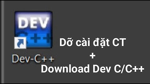 cách dỡ cài đặt chương trình, cách tải dev c++ về máy tính