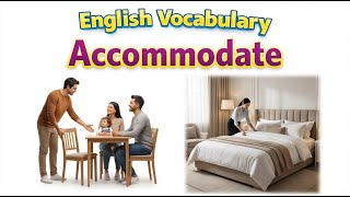 43)  Accommodate  ..... Word meaning, use, synonym, antonym ..... Improve English vocabulary
