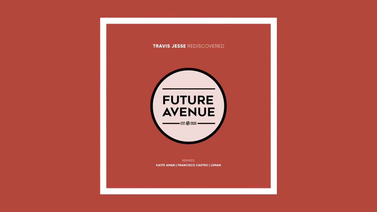 Travis Jesse - Rediscovered (Luman Remix) [Future Avenue]