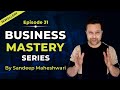 EP 31 of 100 - Business Mastery Series | By Sandeep Maheshwari | Hindi