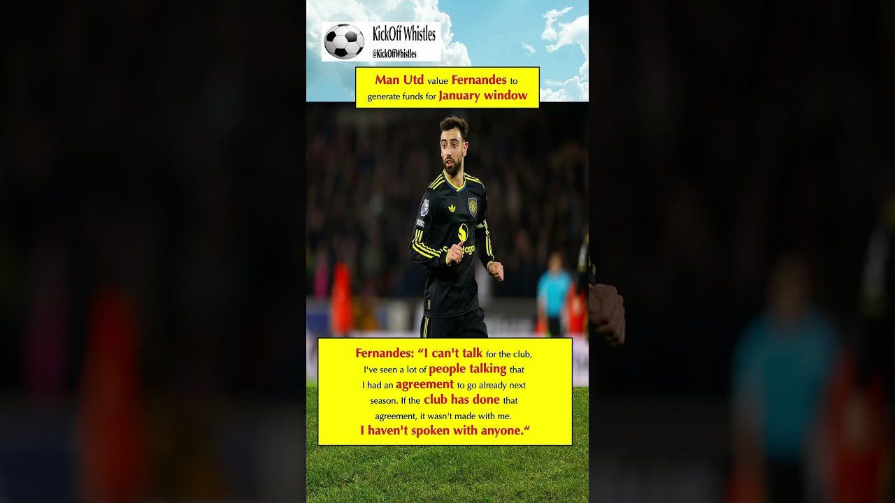 Are Man Utd pricing Fernandes to raise January transfer funds?  