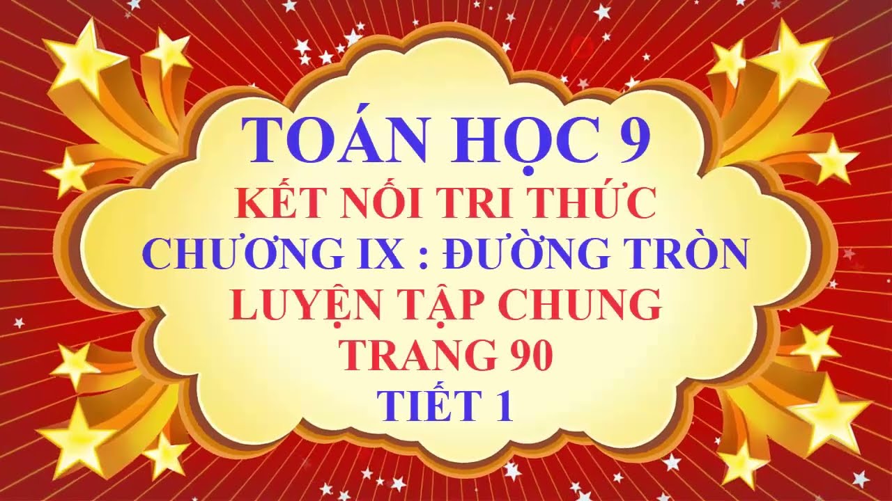 Toán học lớp 9 - Kết nối tri thức - Chương 9 - Luyện tập chung trang 90 | Đa giác đều - Tiết 1