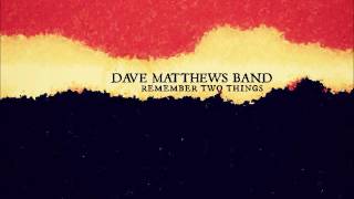 Dave Matthews Band - Remember Two Things - Full Album