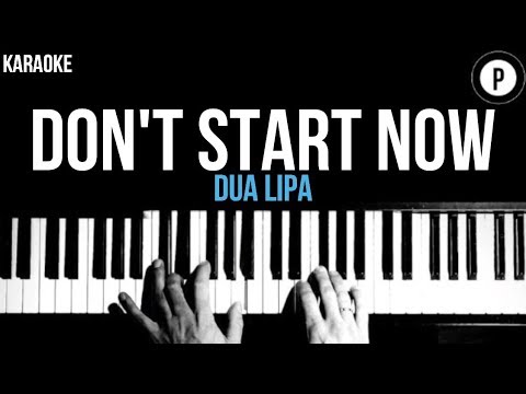 dua-lipa---don't-start-now-karaoke-slower-acoustic-piano-instrumental-cover-lyrics