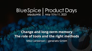 BlueSpice Product Days 2023 | Change and long-term memory