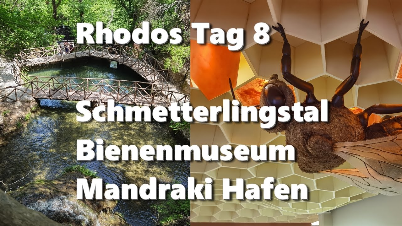 Rhodos Tag 8 Schmetterlingstal, Bienenmuseum, Mandraki Hafen