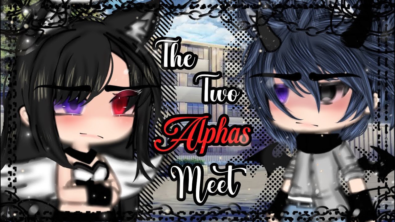 The Two Alphas Meet || GLMM || Gacha Life || Gacha Life Mini Movie