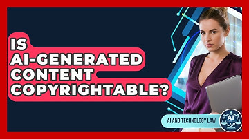 Is AI-generated Content Copyrightable? - AI and Technology Law