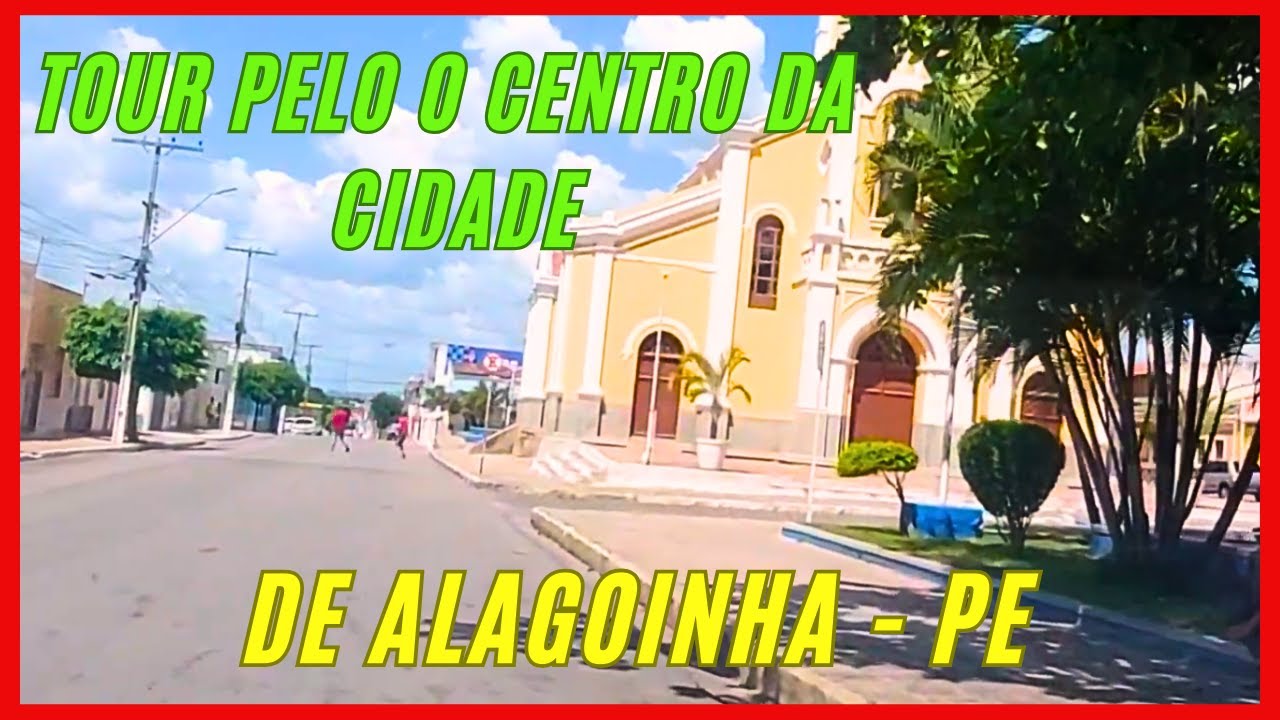 TOUR PELO CENTRO DA CIDADE DE ALAGOINHA | PE