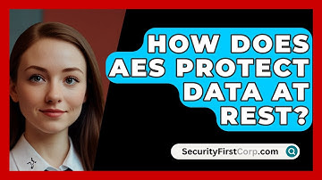 How Does AES Protect Data At Rest? - SecurityFirstCorp.com