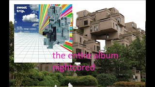 (nightcore) sweet trip velocity design comfort //the entire album nightcored