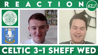 Celtic 3-1 Sheffield Wednesday | LIVE Reaction