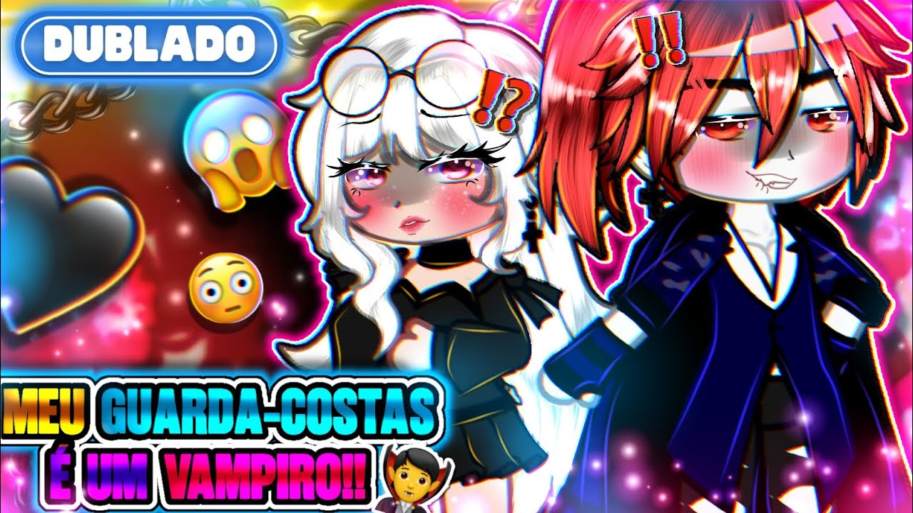 [ DUBLADO ] 😱 Meu GUARDA-COSTAS é Um VAMPIRO!! 🧛‍♂️ || Mini Filme || GachaLife✨