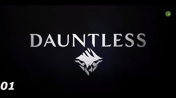 Dauntless open beta is finaly here. ep 01: character creation , intro tutorial  fight