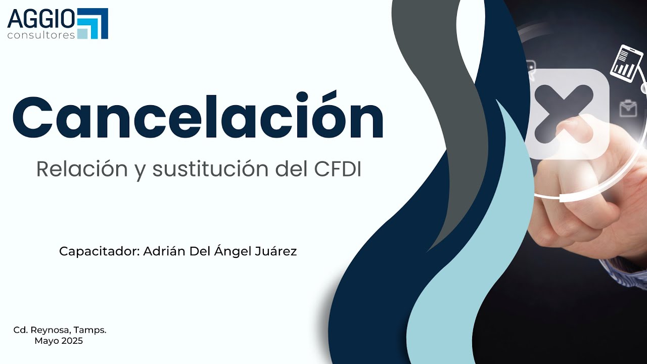 Cancelacion, relacion y sustitucion del CFDI