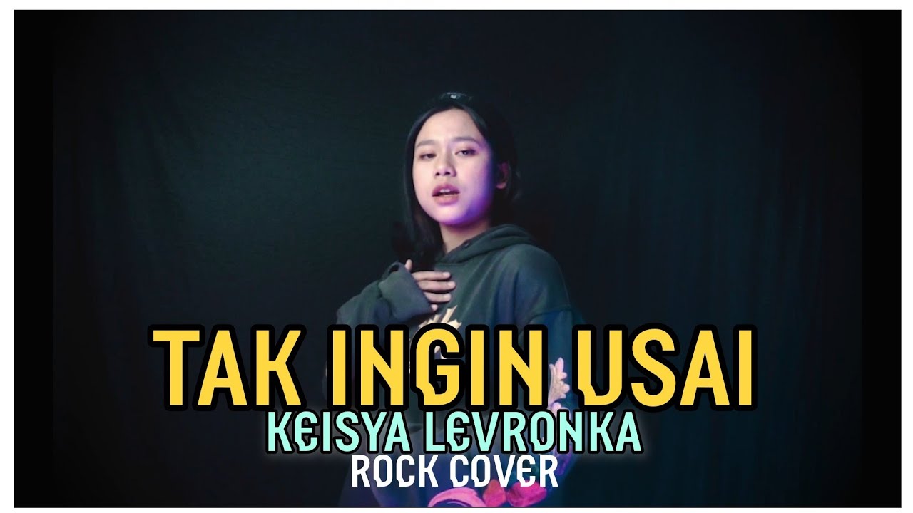 Tak Ingin Usai - Keisya Levronka (Rock Cover by Kania Rizki) Tak Ingin Usai - Keisya Levronka (Rock Cover by Kania Rizki)