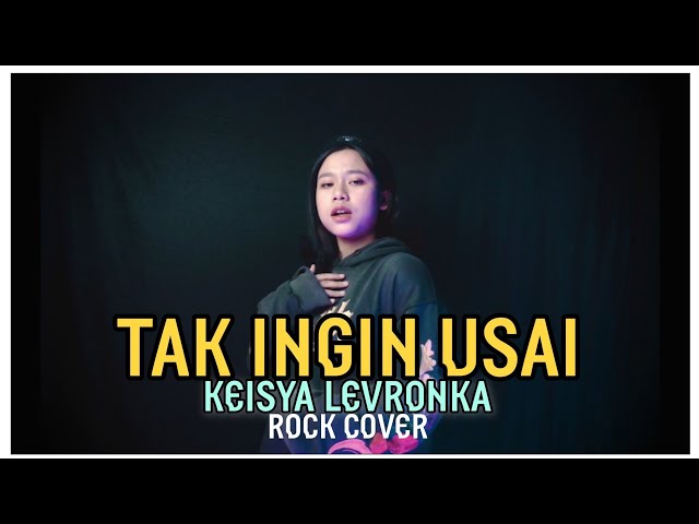 Tak Ingin Usai - Keisya Levronka (Rock Cover by Kania Rizki) class=