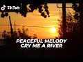 Peaceful melody  cry me a river