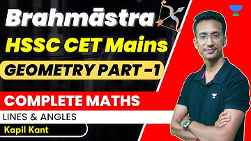 Geometry Part -1 | Lines & Angles | Haryana CET Mains | Math Class | Kapil Kant Sir