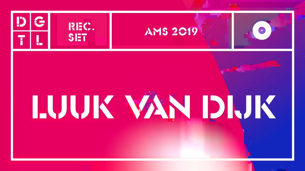 LUUK VAN DIJK | set at DGTL Amsterdam 2019