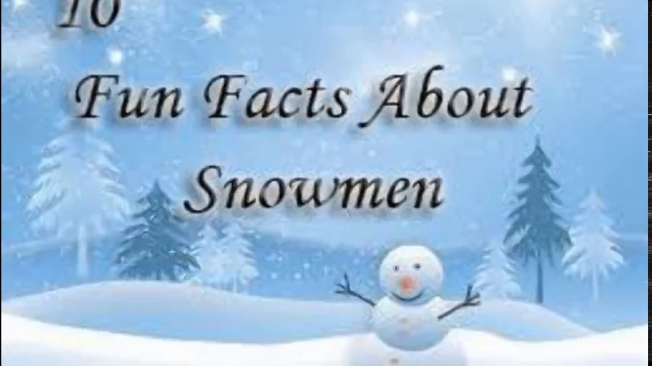 10 Fun Facts About Snowmen YouTube