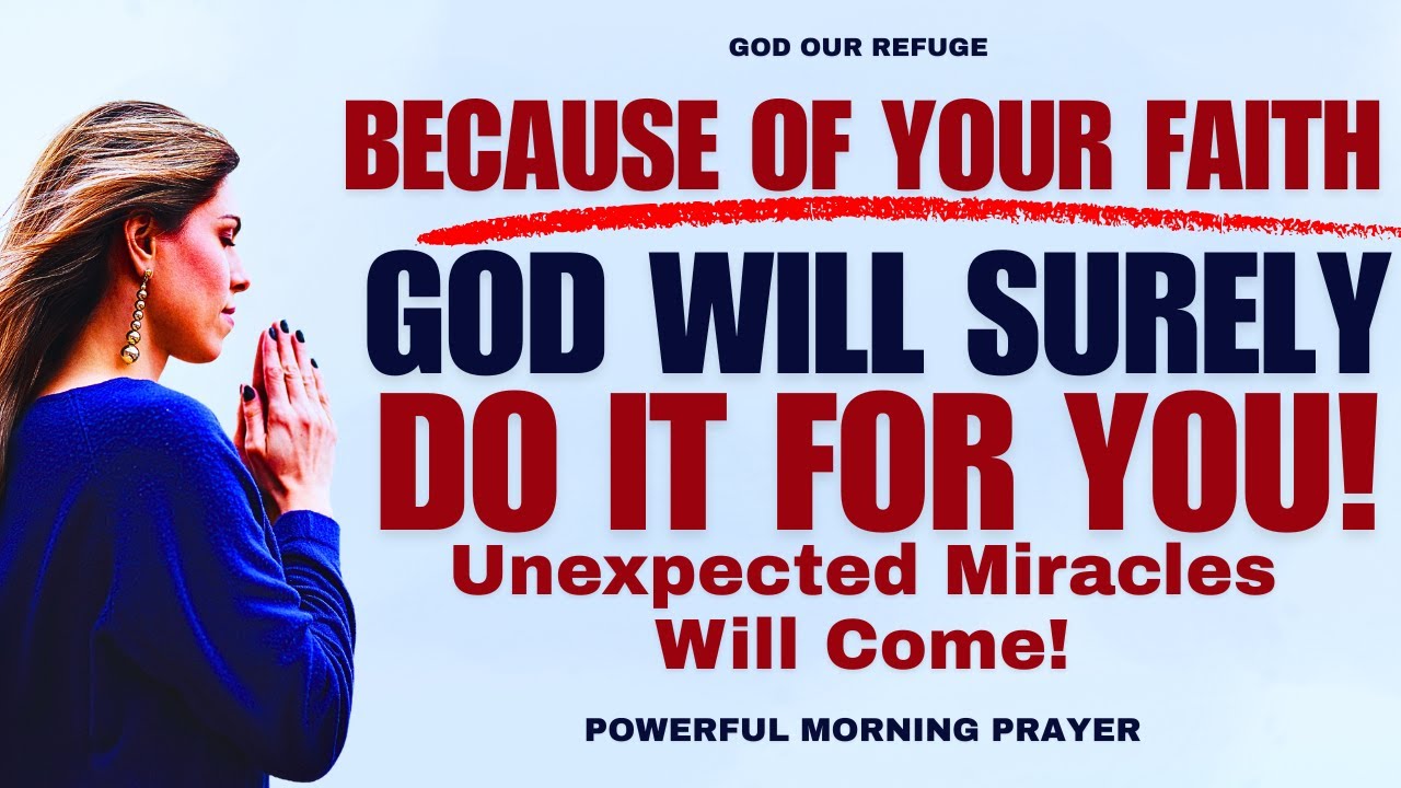 Because Of Your Faith; God Will Make It Happen! (Christian Motivation)