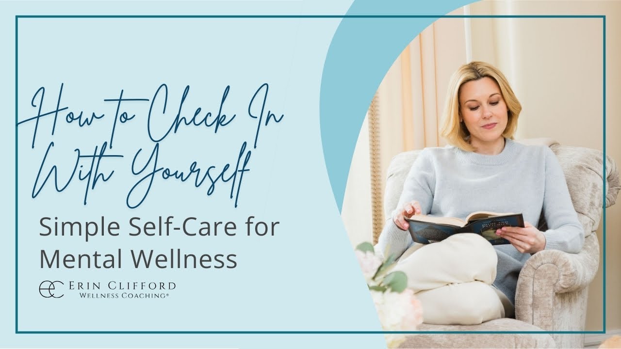 How to Check In with Yourself: Simple Self-Care for Mental Wellness
