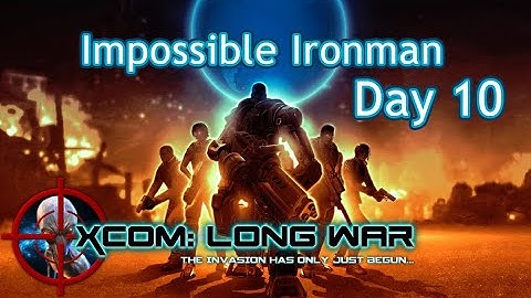 Long War | Impossible Ironman | XCOM: Enemy Within - Day 10
