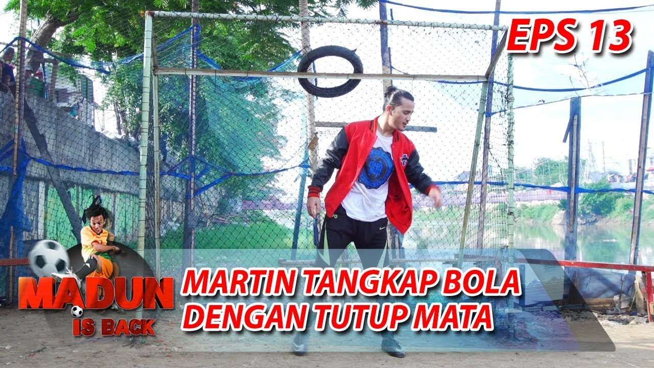LUAR BIASA! Dengan Tutup Mata Martin Bisa Menangkap Bola - Madun Is Back Eps 13