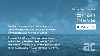 Baptism: Brian Nava (Logan Campus)
