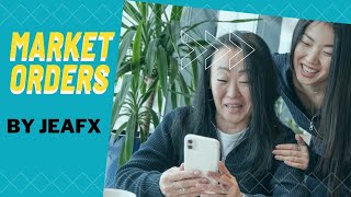 Market Orders. Lesson 4 By Jeafx